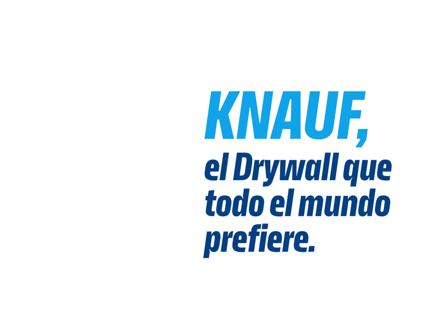Knauf el drywall que todo el mundo prefiere slogan