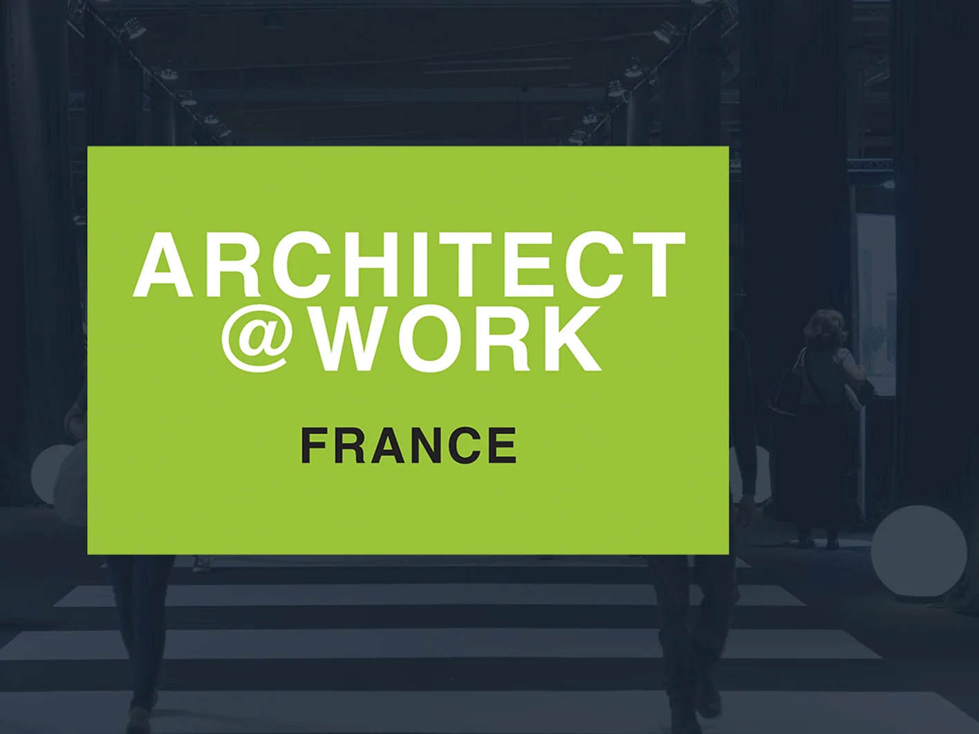 architect at @ work france paris 2021