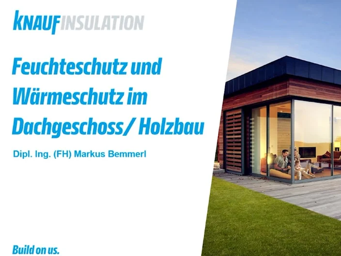 Holzbau Webinar: Feuchteschutz und Wärmeschutz im Dachgeschoss / Holzbau